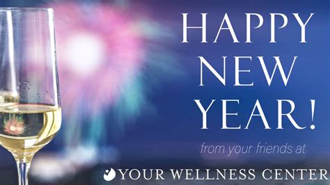 Happy New Year Your Wellness Center