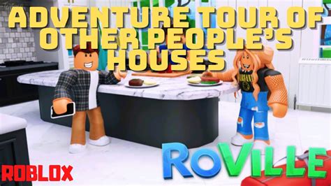 Adventure Tour Of Other People Houses In Roville Roville Roblox Youtube