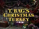 T-Bag's Christmas Turkey | Christmas Specials Wiki | Fandom