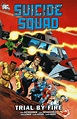Suicide Squad, Volume 1: Trial By Fire by John Ostrander | Goodreads