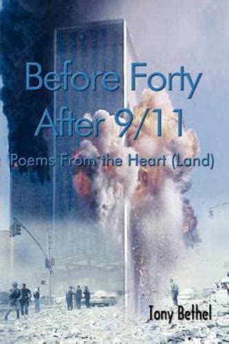 Before Forty After 911 Poems From The Heart Land By Tony Bethel