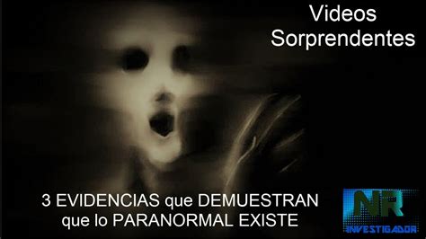 3 Evidencias Que Demuestran Que Lo Paranormal Existe Fantasmas