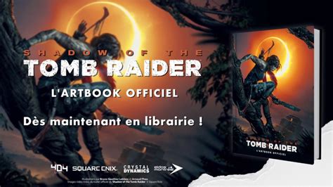 Shadow Of The Tomb Raider L Artbook Officiel Est Disponible En