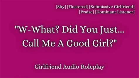 good girl [f4a] [whining] [shy] [submissive gf] [dominant listener] [asmr audio rp] youtube