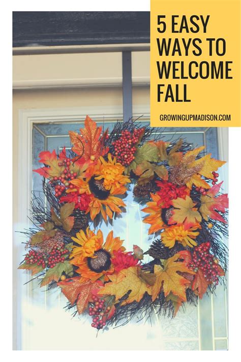 5 Easy Ways To Welcome Fall Fallreset Growing Up Madison Welcome