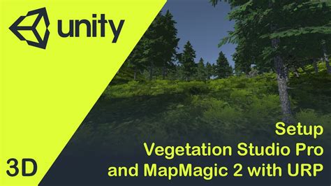 Unity3d Setup Vegetation Studio Pro And Mapmagic 2 With Urp Youtube