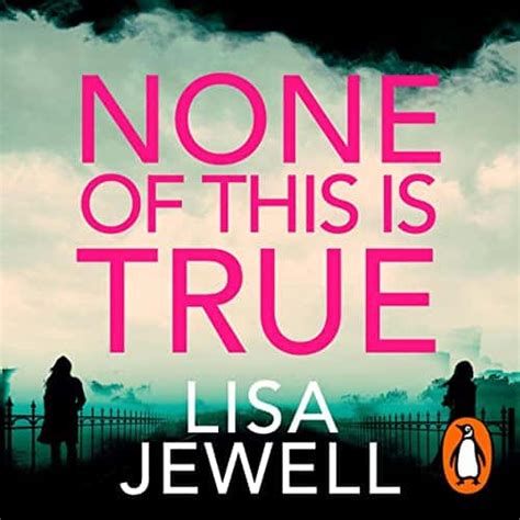 Free Audio Book None Of This Is True By Lisa Jewell