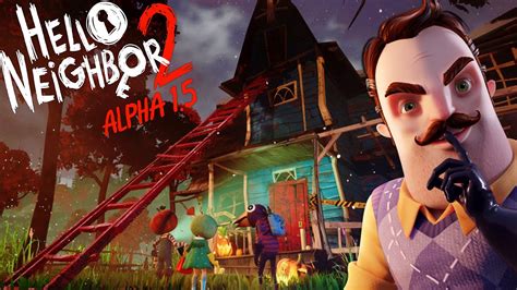 Find out what happens right before the events of the main game. HELLO NEIGHBOR 2 ALPHA 1.5 FULL GAME + ENDING - YouTube