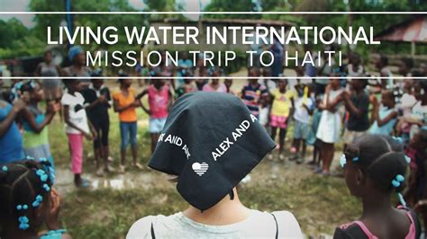 Living Water International Mission Trip To Haiti Alex And Ani Youtube