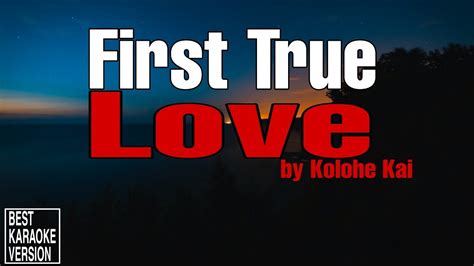 First True Love By Kolohe Kai Best Karaoke Version Youtube