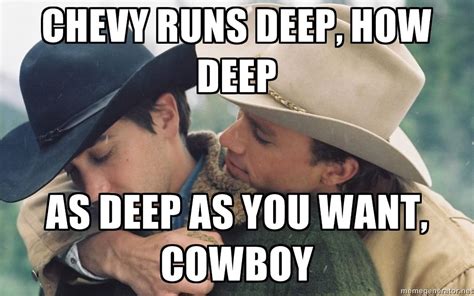Chevy Meme Chevy Runs Deep How Deep As Deep As You Want Cowboy
