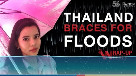 Thailand Braces For Floods The Wrap Up Weekly Ep9