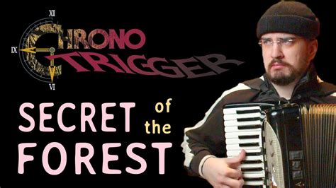 Chrono Trigger Secret Of The Forest Accordion Cover Youtube