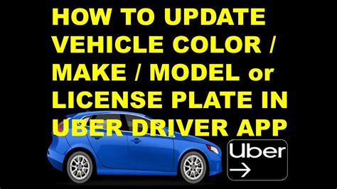 How To Update Vehicle Make Model Color License Plate In Uber Driver App