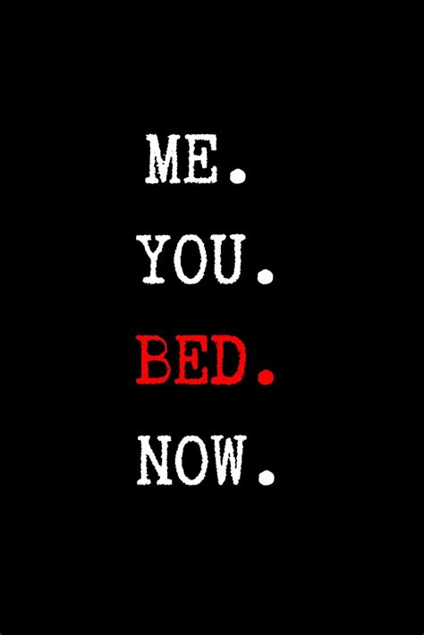 Me You Bed Now Bdsm Dominant Submissive Couples Lined Notebook