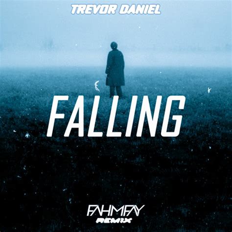 Stream Trevor Daniel Falling By Fahmyfay Listen Online For Free On Soundcloud