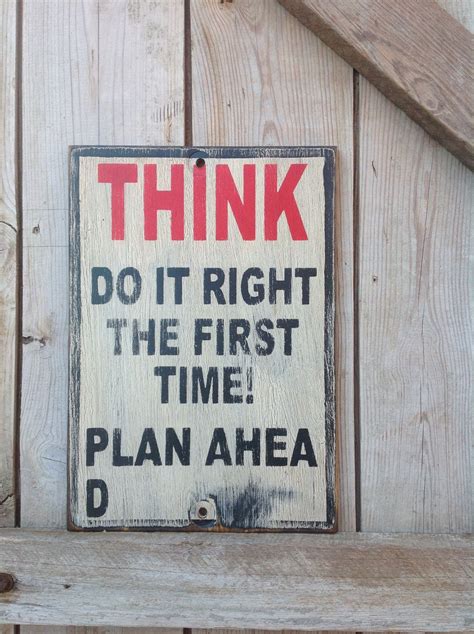 Think Do It Right The First Time Plan Ahead Funny Wooden Signs Funny