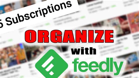 How To Organize Hundreds Or More Youtube Subscriptions With Feedly