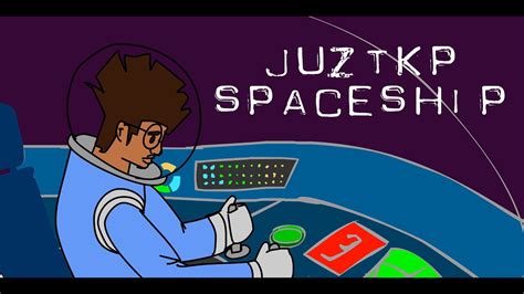 Juztkp Spaceship 🚀🚀 Youtube