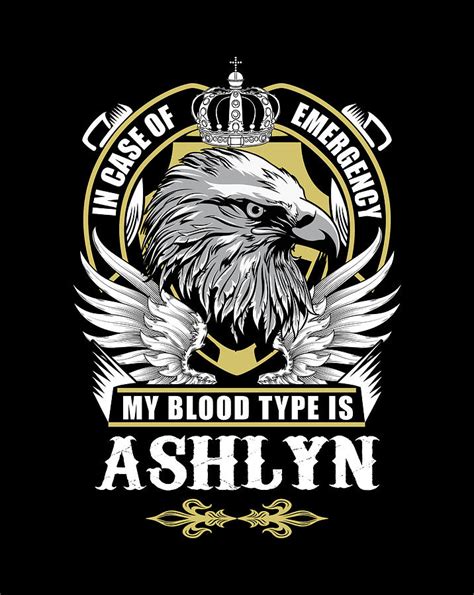 Ashlyn Name T Shirt In Case Of Emergency My Blood Type Is Ashlyn T