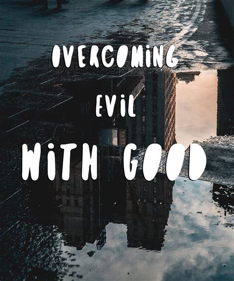 Overcoming Evil With Good Church On The Rock