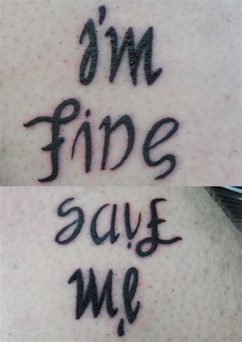 Im Fine Save Me Writing Tattoo Black Ink Save Me Tattoo Im Fine