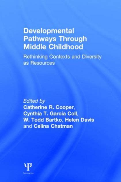 Developmental Pathways Through Middle Childhood Rethinking Contexts