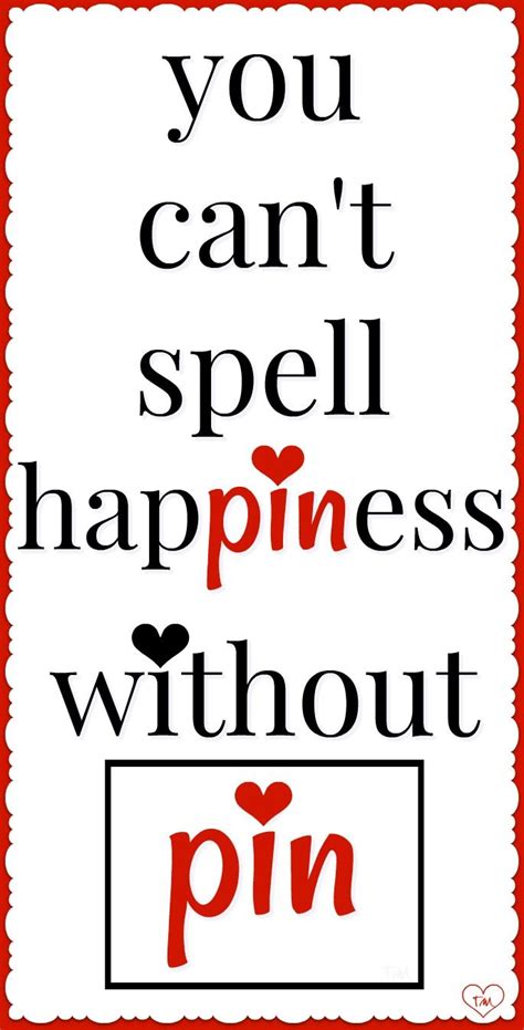 you can t spell happiness without pin ♥ tam ♥ pinterest humor pinterest pin pin pals have a