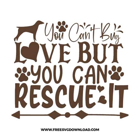 You Cant Buy Love But You Can Rescue It Free Svg And Png Download Free