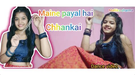 Maine Payal Hai Chhankai Dance Video Youtube