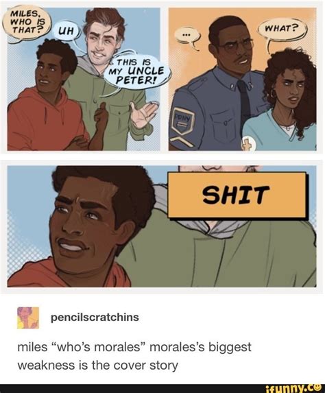 Miles “whos Morales Moraless Biggest Weakness Is The Cover Story Funny Marvel Memes