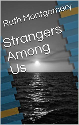 Strangers Among Us Kindle Edition By Montgomery Ruth Religion