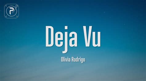 Olivia Rodrigo Deja Vu Lyrics Do You Get Déjà Vu When Shes With