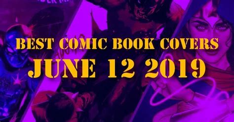 Best Comic Book Covers June 12 2019