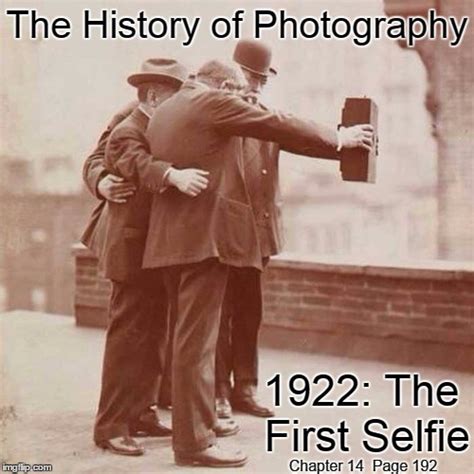 The First Selfie 1922 Imgflip