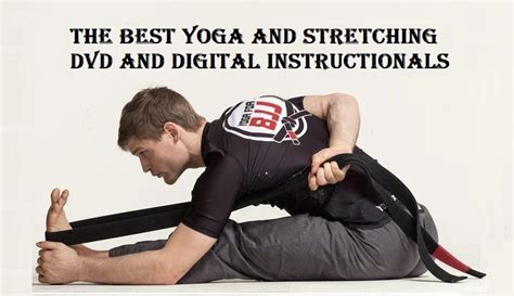 the best yoga and stretching dvd and digital instructionals bjj world