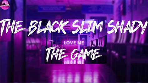 The Game The Black Slim Shady Lyric Video Hi I M The Black Slim Shady Youtube