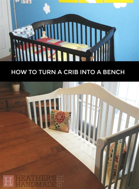 Turn Your Crib Into A Bench Heathers Handmade Life Cribs Cribs
