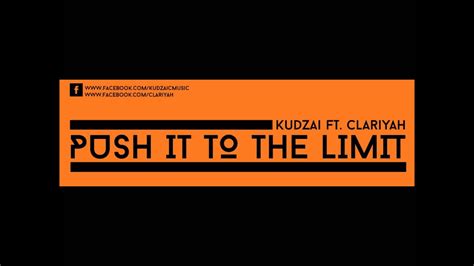Kudzai Ft Clariyah Push It To The Limit Youtube