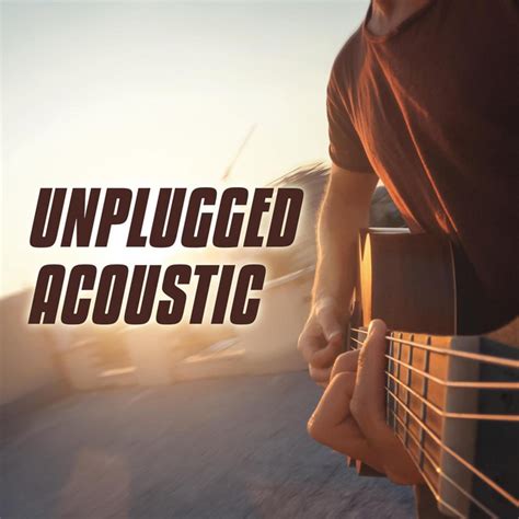 Unplugged Acoustic Compilation By Various Artists Spotify