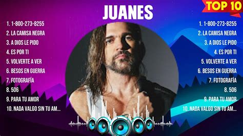 Juanes Greatest Hits 2024 Collection Top 10 Hits Playlist Of All Time