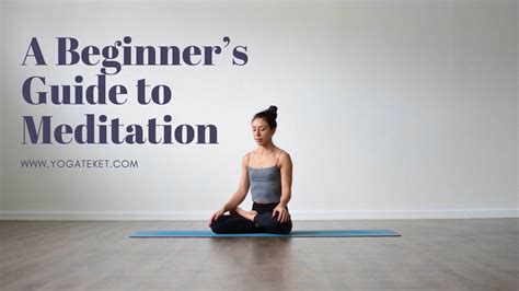 A Beginners Guide To Meditation Yogateket