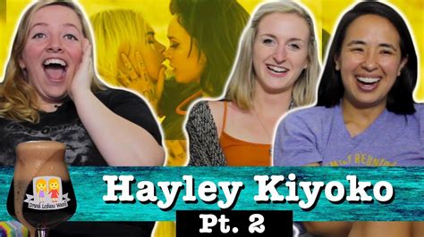drunk lesbians watch hayley kiyoko pt 2 feat ashly perez and kirsten king youtube