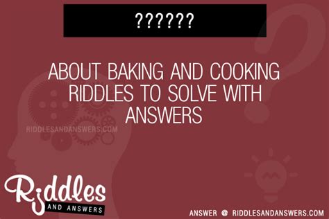 30 About Baking And Cooking Riddles With Answers To Solve Puzzles