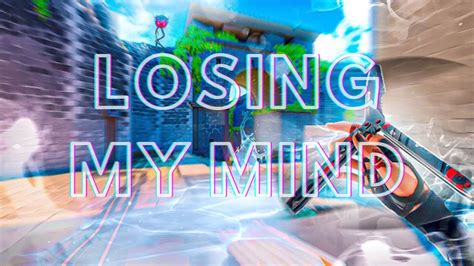 Losing My Mind Valorant Montage Youtube