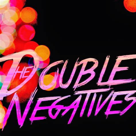 The Double Negatives 2014 Youtube