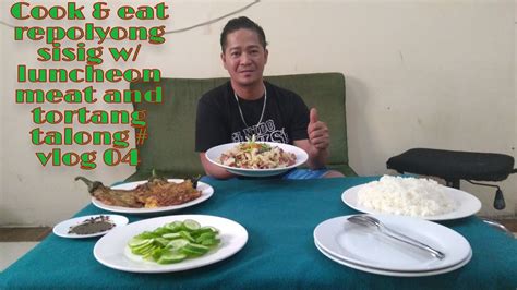 Cook And Eat Repolyong Sisig W Luncheon Meat And Tortang Talong Vlog 04 Youtube