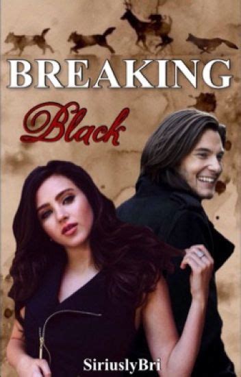 Breaking Black A Sirius Black Love Story Bri Wattpad