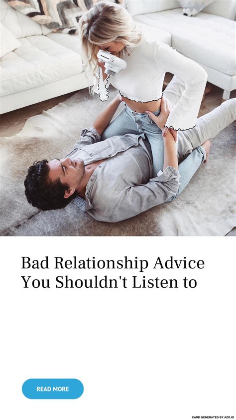 Bad Relationship Advice You Shouldnt Listen To Bad Relationship