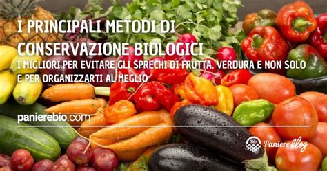 I Migliori Metodi Di Conservazione Dei Prodotti Biologici